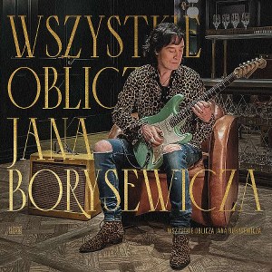 Borysewicz - Wszystkie oblicza Jana Borysewicza