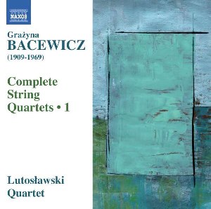 Bacewicz - Complete String Quartets Vol.1