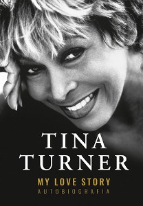 Turner Tina - My Love Story. Autobiografia