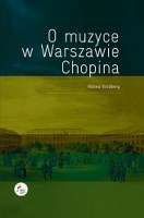 Goldberg - O muzyce w Warszawie Chopina