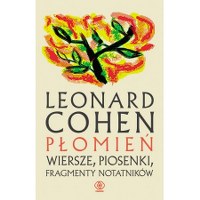 Cohen Leonard - Płomień. Wiersze, piosenki