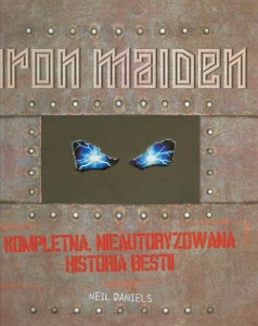Iron Maiden - Kompletna nieautoryzowana historia..