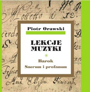 Orawski - Lekcje muzyki. Barok. Sacrum i profanum