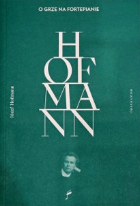 Hofmann - O grze na fortepianie