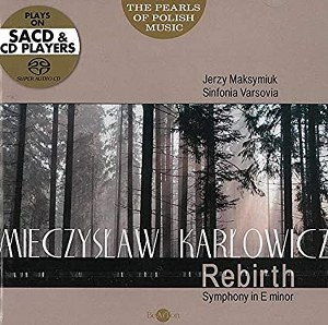 Karłowicz - "Rebirth" Symphony (SACD; Maksymiuk)