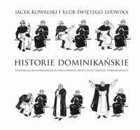 Kowalski Jacek - Historie Dominikańskie