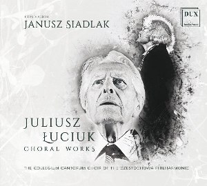 Łuciuk - Choral Works