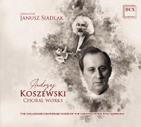 Koszewski Andrzej - Choral Works (Siadlak)