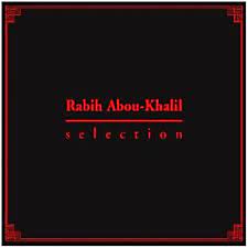 Abou-Khalil Rabih - Selection