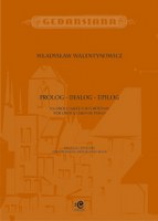 Walentynowicz - Prolog-dialog-epilog