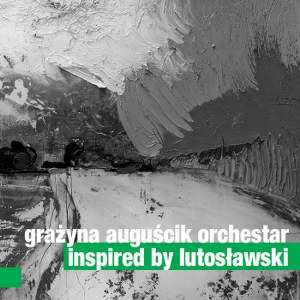 Auguścik Orchestrar - Inspired by Lutosławski
