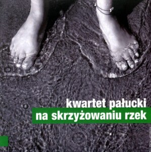 Kwartet Pałucki - Na skrzyżowaniu rzek