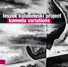 Kułakowski Leszek Project - Komeda Variations