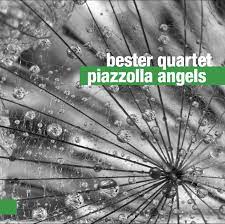 Bester Quartet - Piazzolla Angels