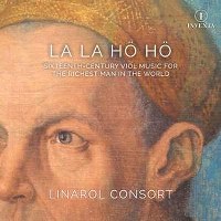 VA - La La Ho Ho. Viol Music (Linarol Consort)