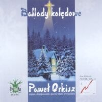 Orkisz Paweł - Ballady kolędowe