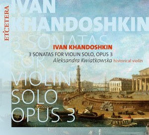 Khandoshkin - 2 Violin Sonatas, op.3 (Kwiatkowska)