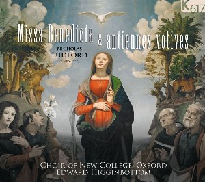 Ludford - Missa Benedicta & Antiennes votives