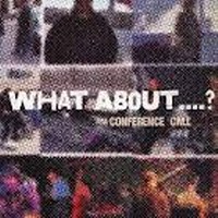 Conference Call - What about...? (2 CD)