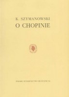 Chopin - K.Szymanowski o Chopinie