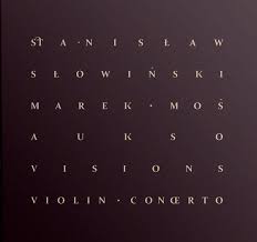 Słowiński - Visions. Violin Concerto (Moś, CD+DVD)