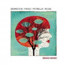 Bernstein, Fresu, Petrella, Rojas - Brass Bang!